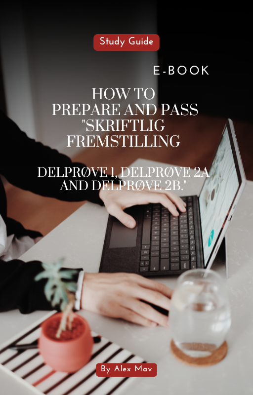 The e-book. How to prepare and pass "Skriftlig fremstilling: Delprøve 1, Delprøve 2A and Delprøve 2B." Prøve i Dansk 3